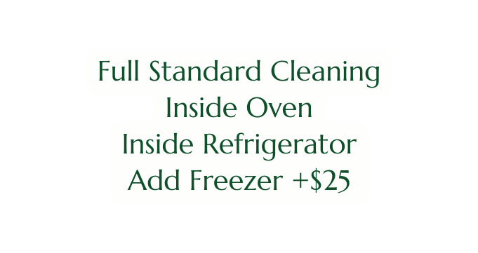 Full Standard Cleaning Inside Oven Inside Refrigerator Add Freezer 25