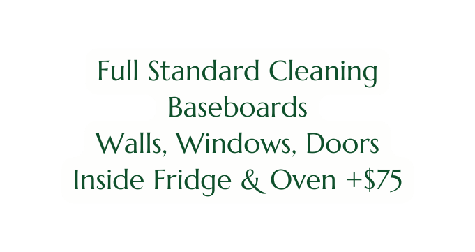 Full Standard Cleaning Baseboards Walls Windows Doors Inside Fridge Oven 75
